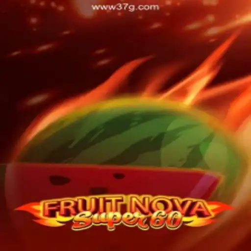 Exploring the Exciting World of FruitNovaSuper60